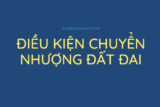 Điều kiện để chuyển đổi, chuyện nhượng đất đai
